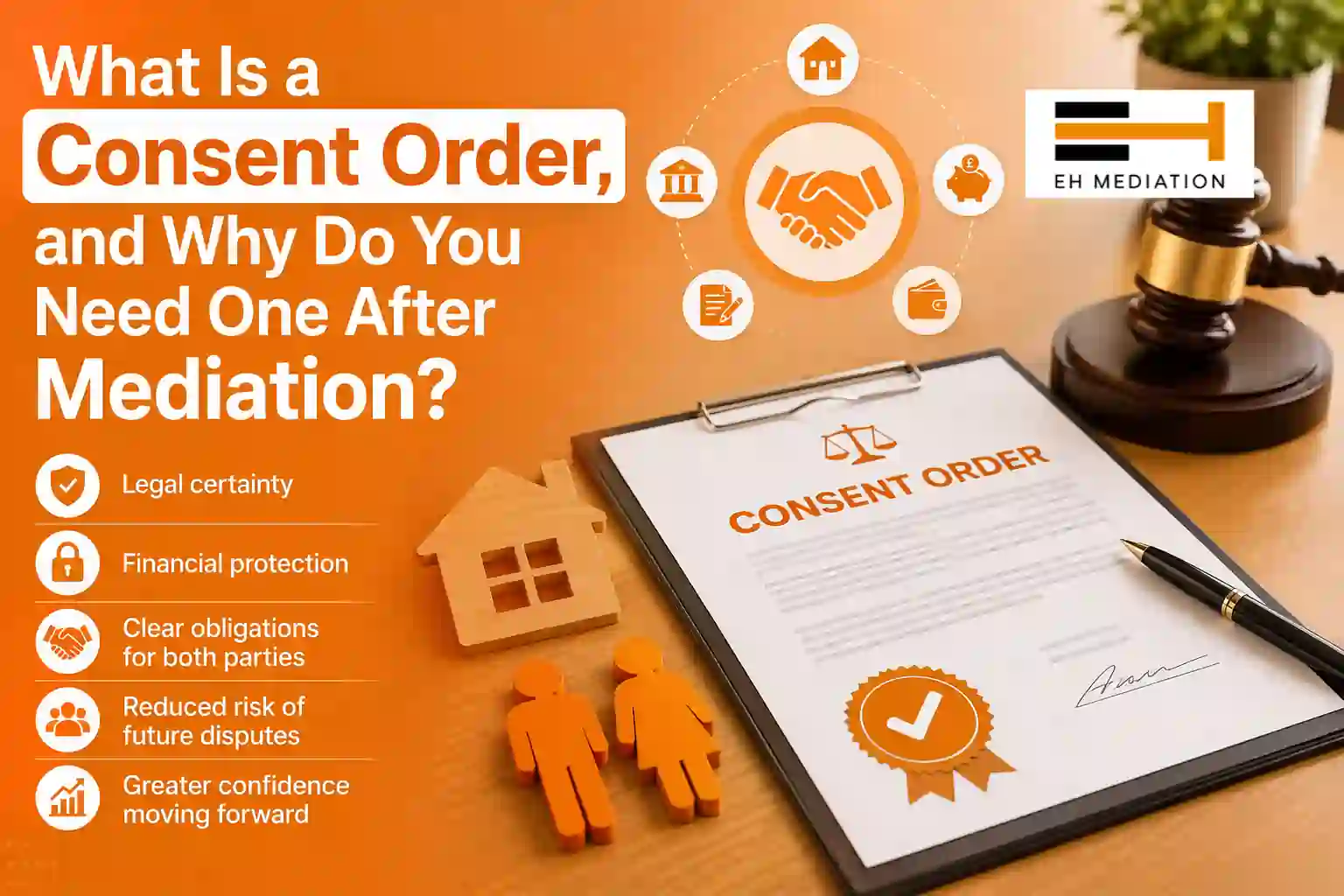 What Is a Consent Order, and Why Do You Need One After Mediation Workington?